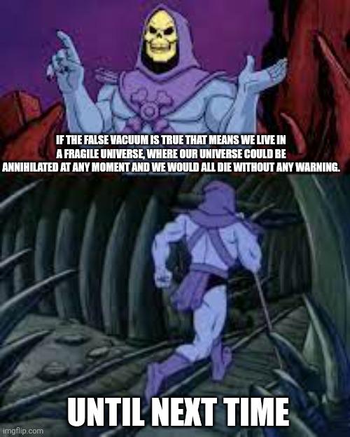 Existential Physics With Skeletor