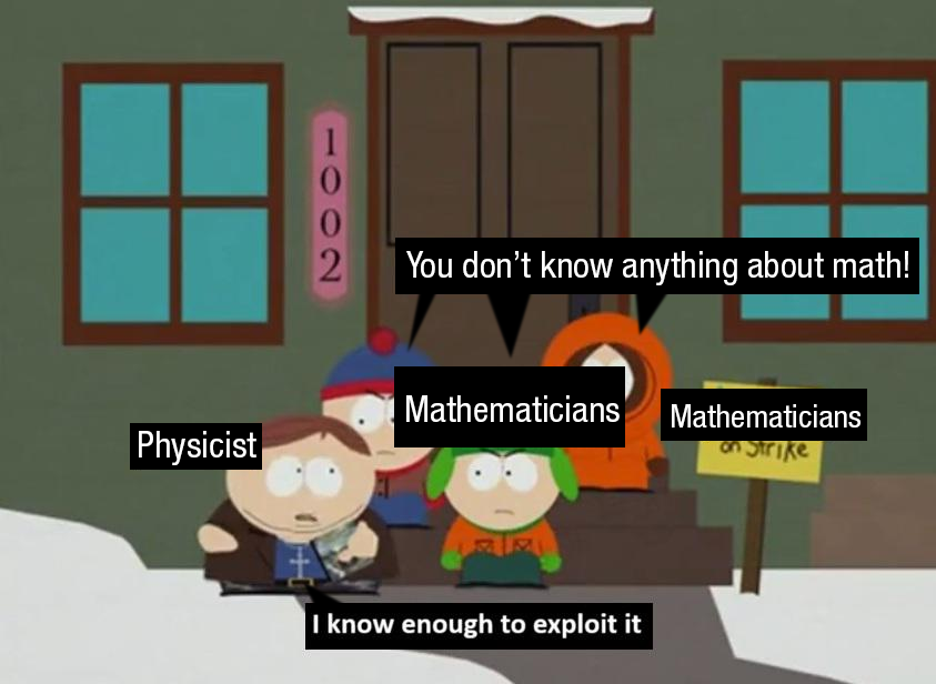 Physicist > Mathematician
