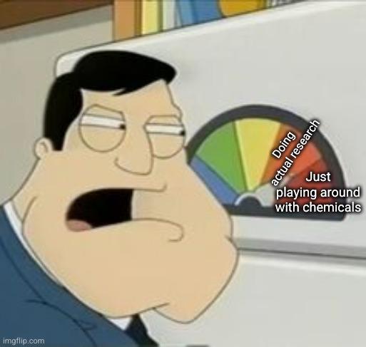 Chemists Be Like