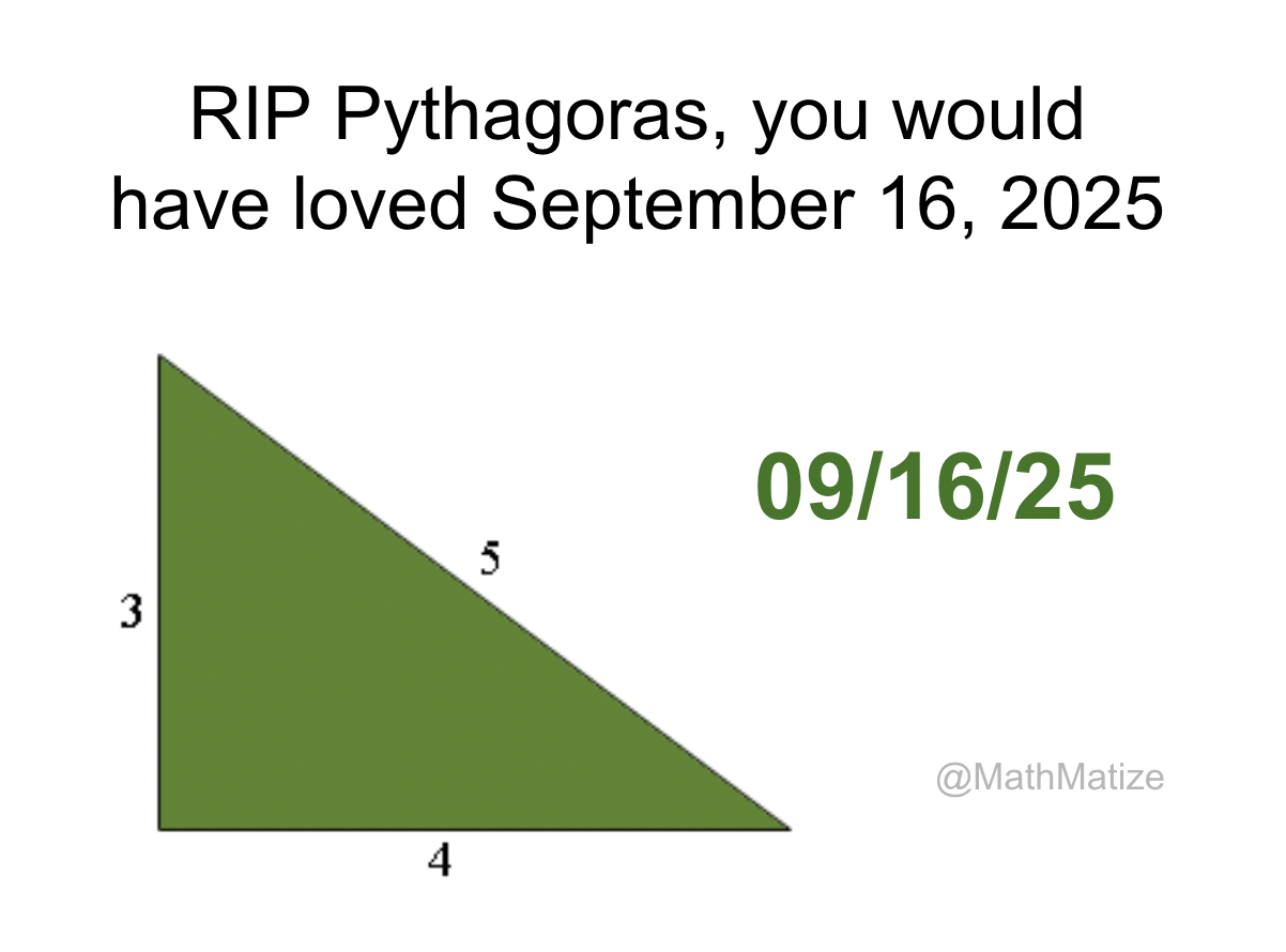 RIP Pythagoras, You Would Have Loved September 16, 2025