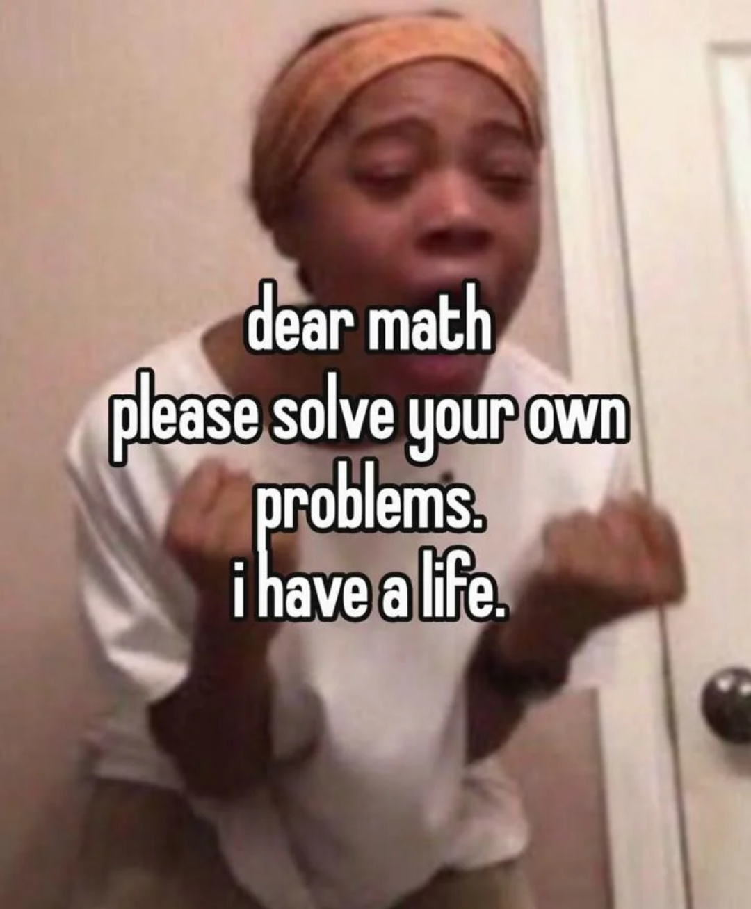 Dear Math, It's Not Me, It's You