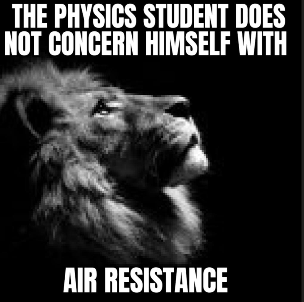 The Noble Art Of Ignoring Air Resistance