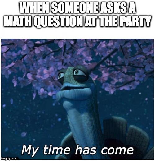 My Time Has Come