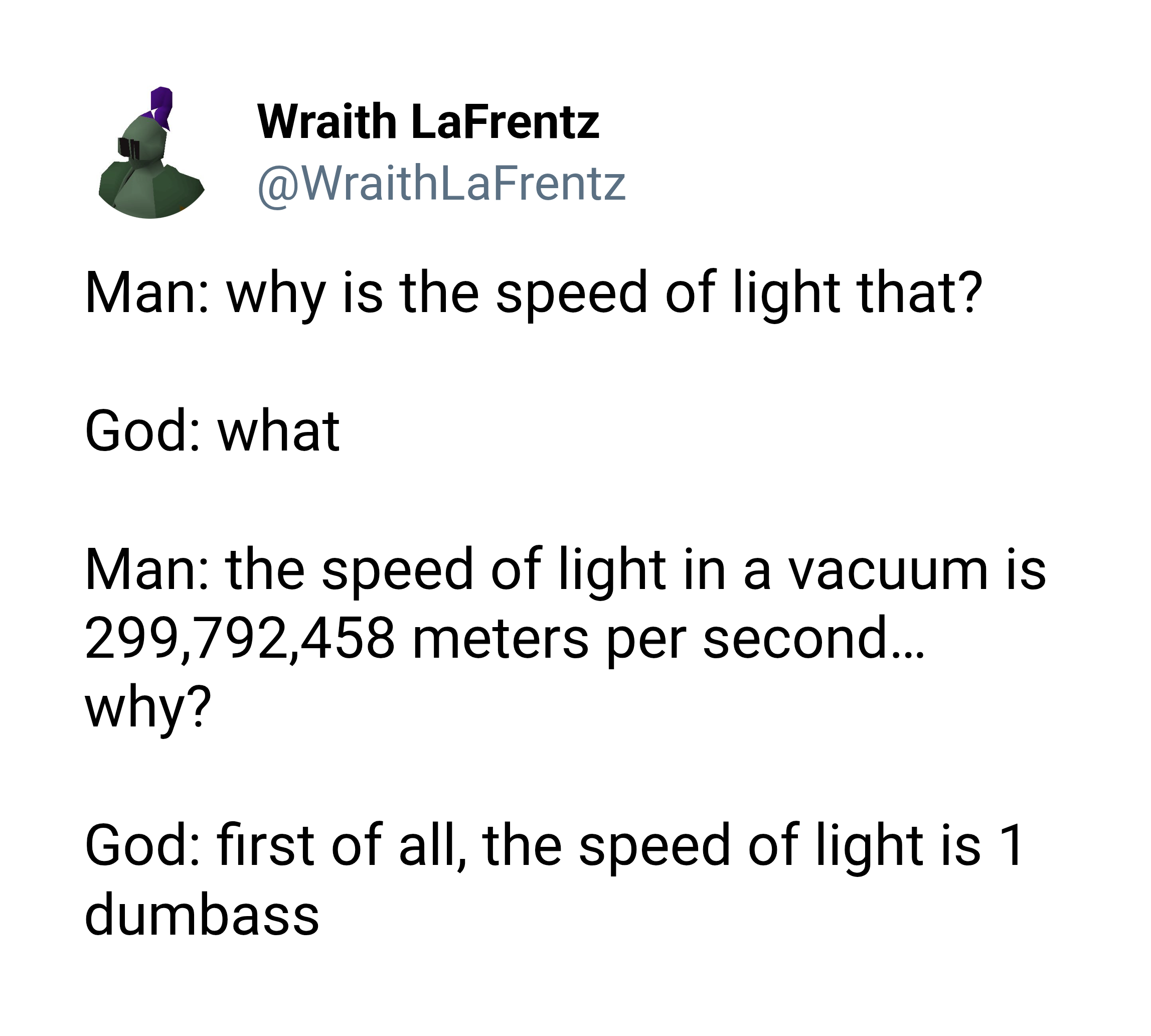 The Speed Of Light Is Just 1, Dumbass