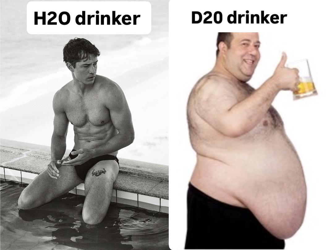 Heavy Water, Heavy Drinker