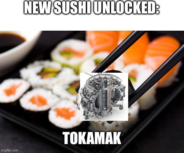New Sushi Unlocked: Tokamak