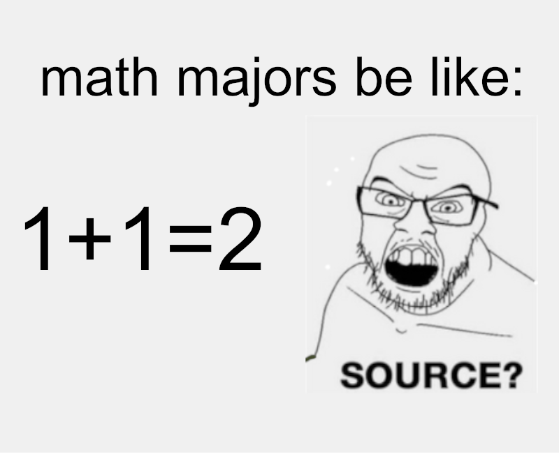 Math Majors Be Like