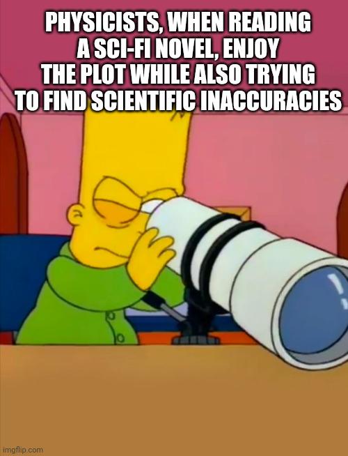 The Scientific Buzzkill Telescope