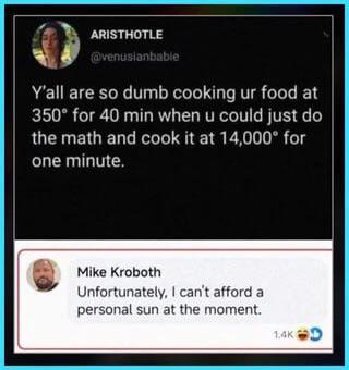 When Your Recipe Requires A Thermonuclear Reaction