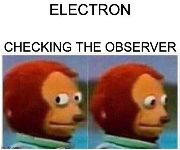 Electron's Existential Crisis