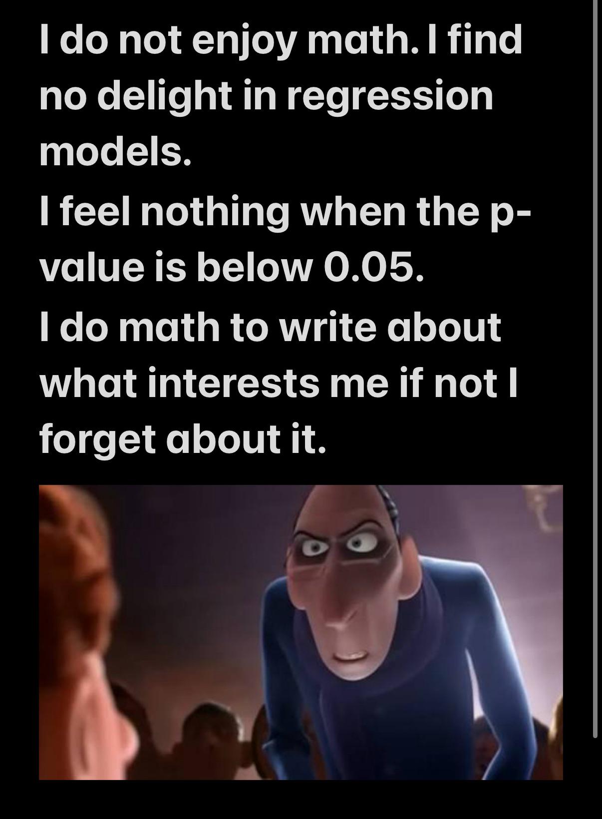 I Despise Math With Every Cell Of My Body