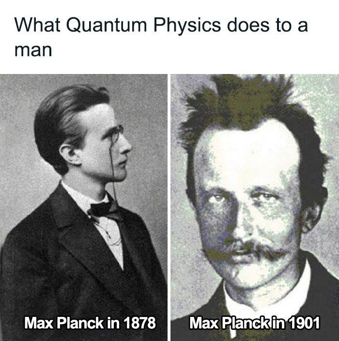 What Quantum Physics Does To A Man