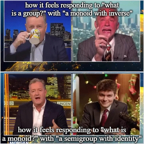 How It Feels Responding To "What Is A Semigroup?" With "An Associative Magma"