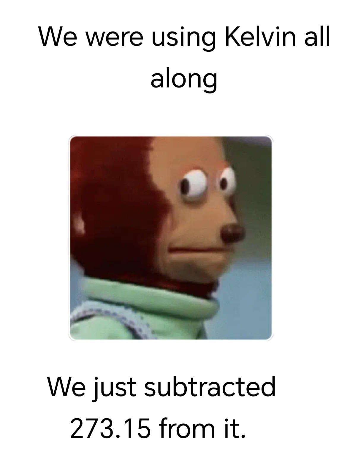 I Use The Kelvin Scale