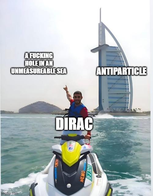 Dirac's Quantum Jet Ski Adventure