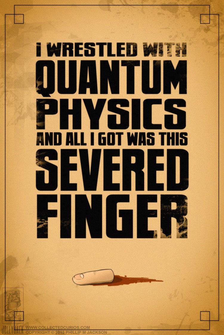 I Wrestled With Quantum Physics