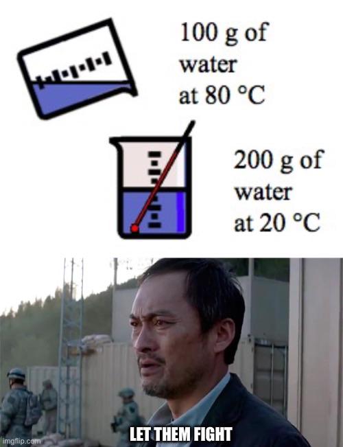 Let Them Fight: Thermodynamic Showdown