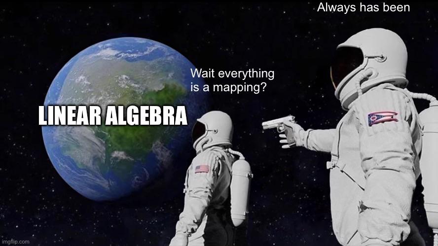 Wait, It's All Just Mappings?