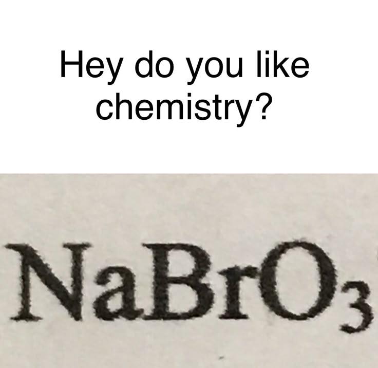 Hey Do You Like Chemistry?