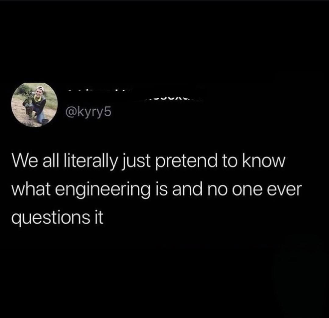 In What Way Do Y'All Think We Can Question Engineering?