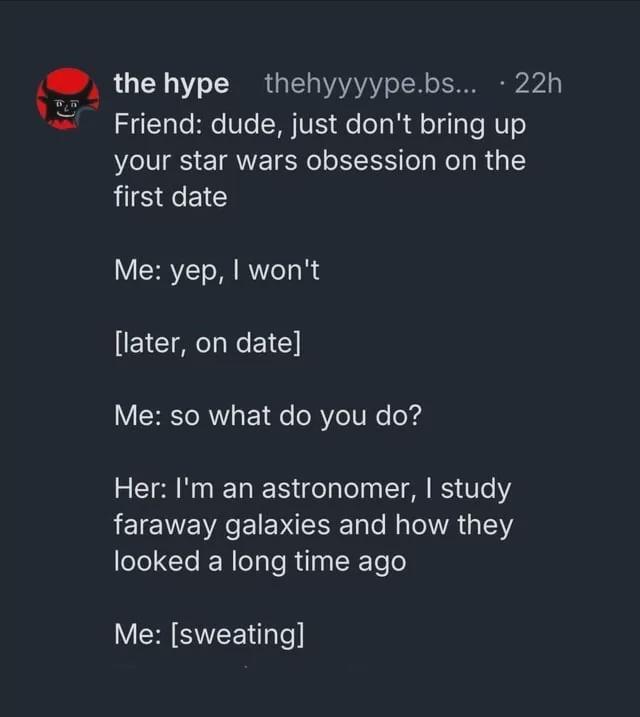 She Studies Galaxies. I Talk Star Wars. It'S Fate